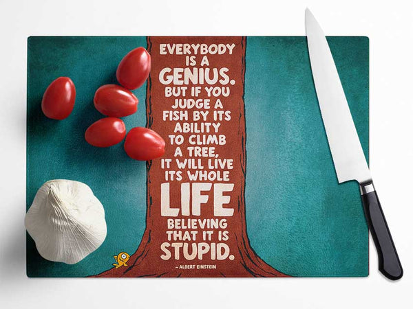 Motivational Quote Albert Einstein Everybody Is A Genius Glass Chopping Board