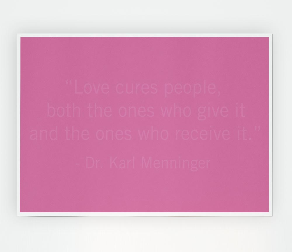 Dr Karl Menninger Love Cures People Pink Print Poster Wall Art