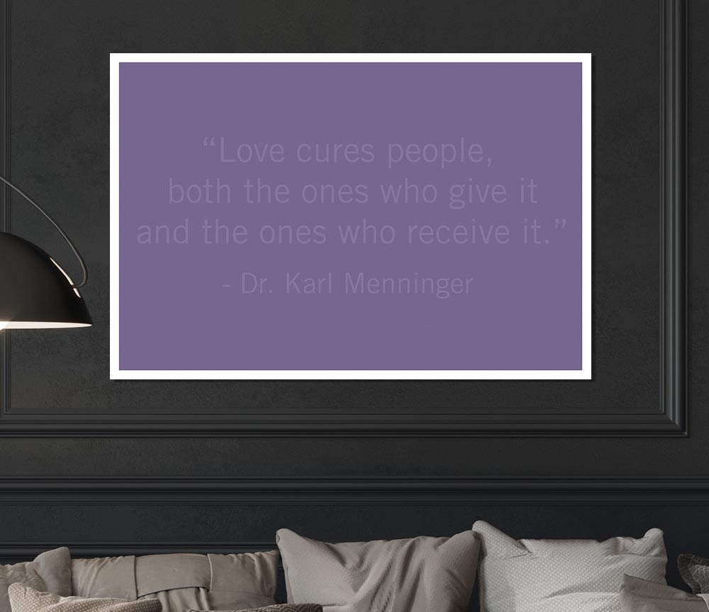 Dr Karl Menninger Love Cures People Lilac Print Poster Wall Art