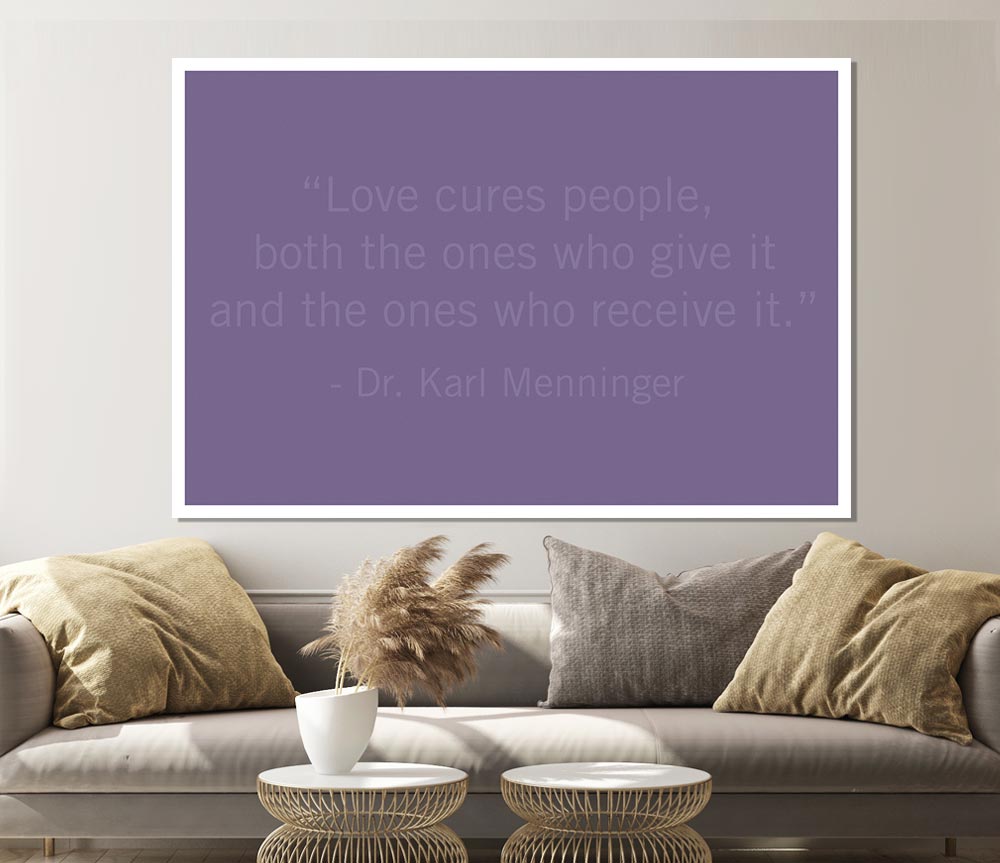 Dr Karl Menninger Love Cures People Lilac Print Poster Wall Art