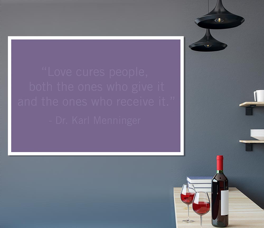 Dr Karl Menninger Love Cures People Lilac Print Poster Wall Art