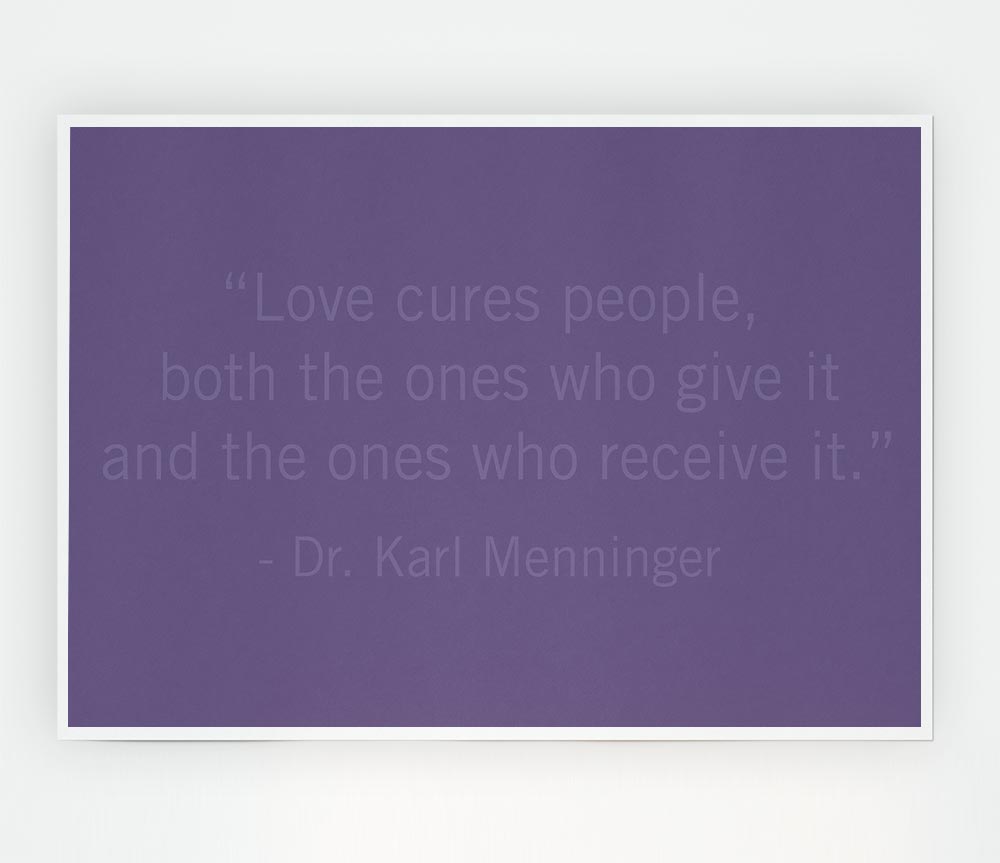 Dr Karl Menninger Love Cures People Lilac Print Poster Wall Art