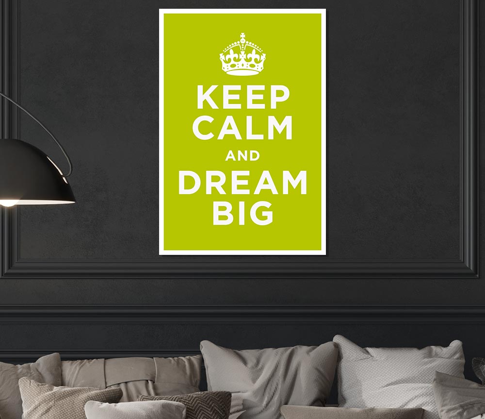 Keep Calm Dream Big Print Poster Wall Art