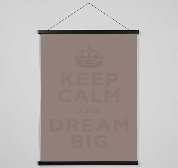 Keep Calm Dream Big Beige Hanging Poster - Wallart-Direct UK