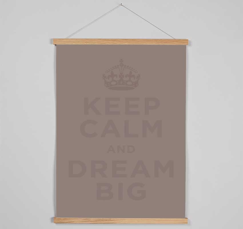 Keep Calm Dream Big Beige Hanging Poster - Wallart-Direct UK