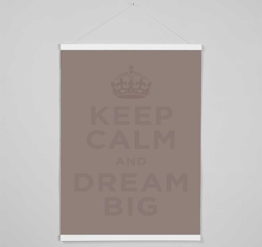 Keep Calm Dream Big Beige Hanging Poster - Wallart-Direct UK