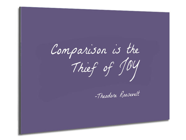 Theodore Roosevelt Comparison Is The Thief Of Joy Lilac