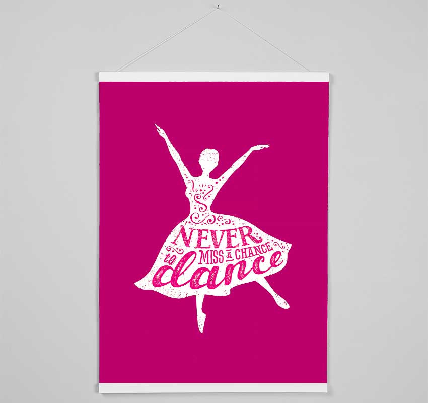 Never Miss A Chance To Dance 2 Hanging Poster - Wallart-Direct UK