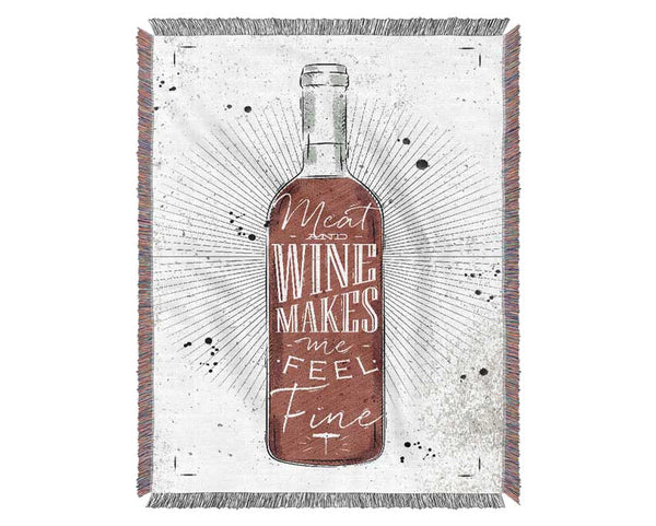 Meat And Wine Makes Me Feel Fine Woven Blanket