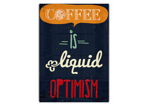 Coffee Is Liquid Optimism 1