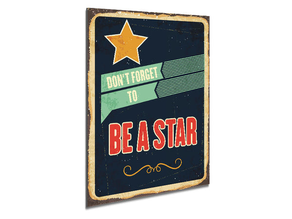 Don't Forget To Be A Star