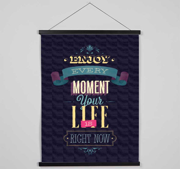 Enjoy Every Moment Your Life Hanging Poster - Wallart-Direct UK