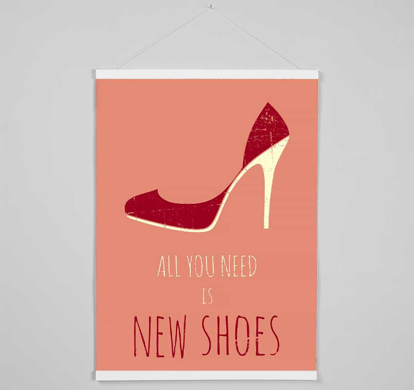 All You Need Is New Shoes Hanging Poster - Wallart-Direct UK