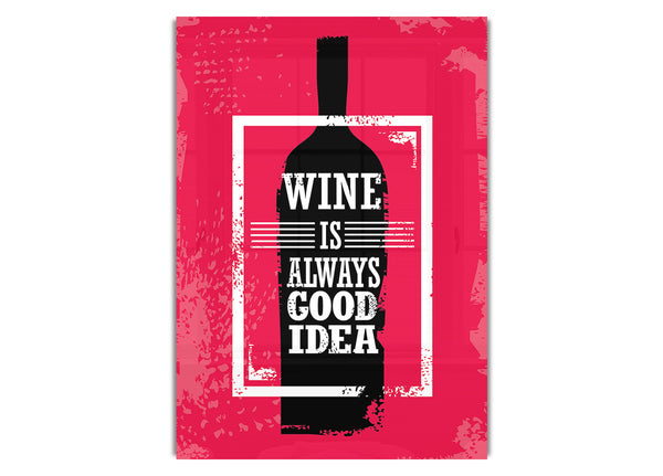 Wine Always Good Idea