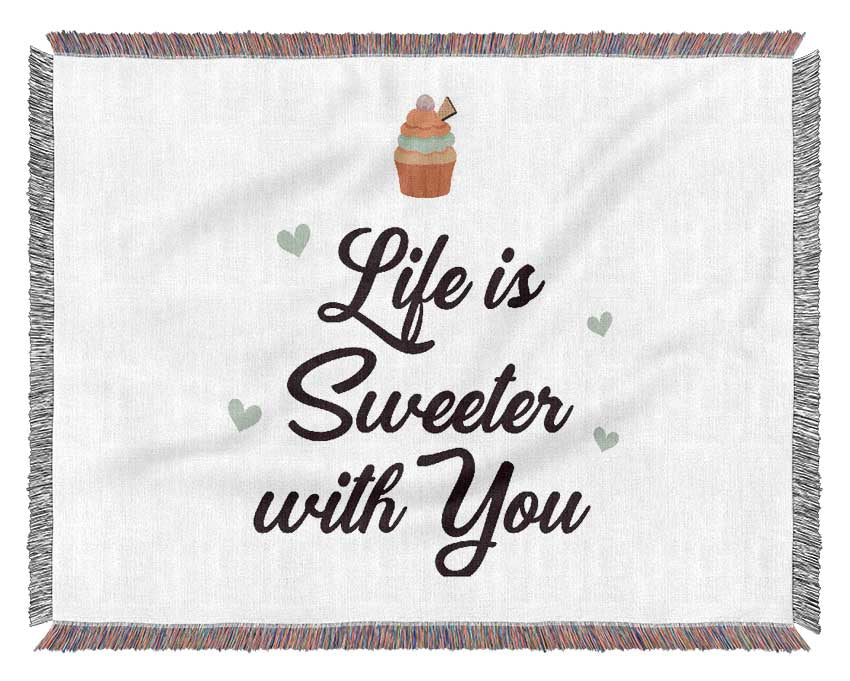 Life Is Sweeter With You Woven Blanket