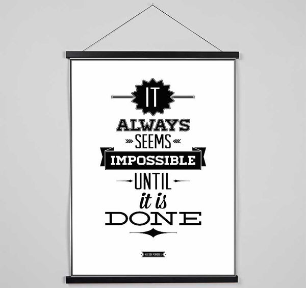 It Always Seems Impossible 1 Hanging Poster - Wallart-Direct UK