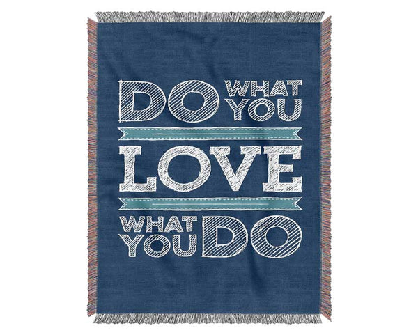 Do What You Love 1 Woven Blanket