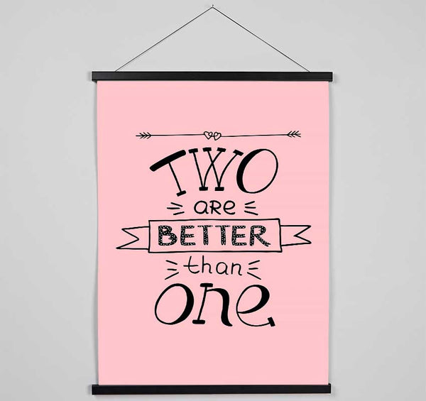 Two Are Better Than One Hanging Poster - Wallart-Direct UK