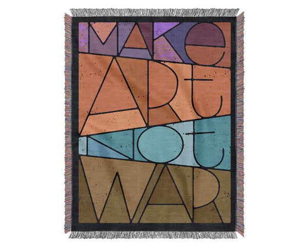 Make Art Not War Woven Blanket