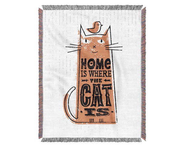 Home Is Where The Cat Is 2 Woven Blanket