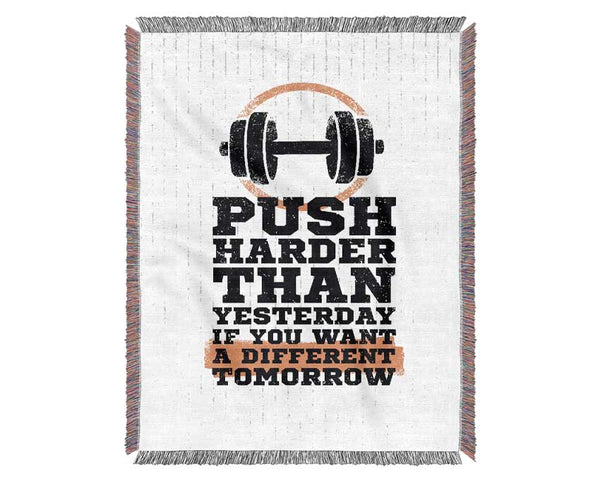 Push Harder Than Yesterday Woven Blanket