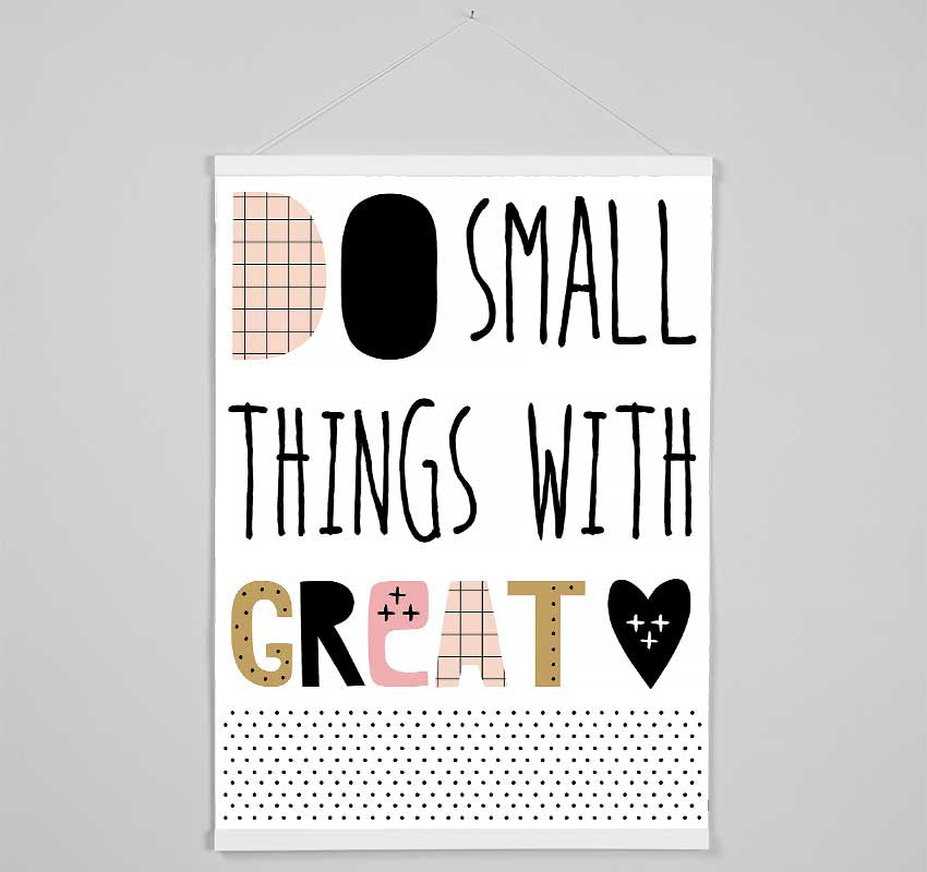 Do Small Things With 1 Hanging Poster - Wallart-Direct UK