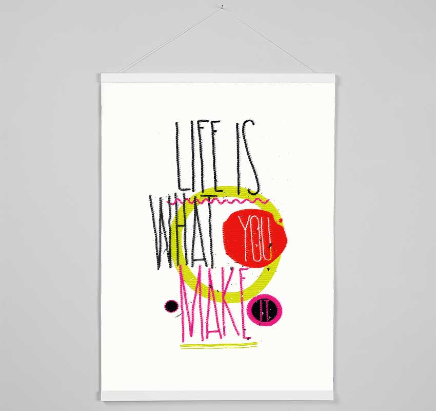 Life Is What You Make It Hanging Poster - Wallart-Direct UK