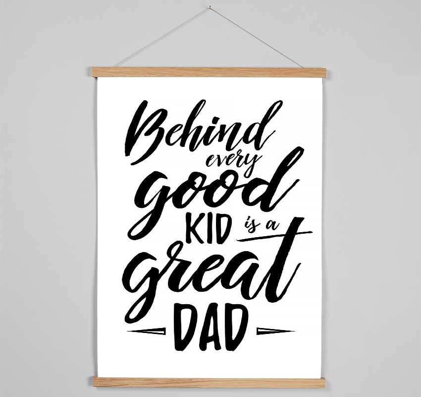 Behind Every Good Kid Dad Hanging Poster - Wallart-Direct UK