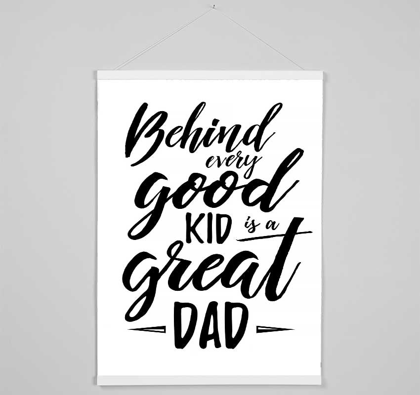 Behind Every Good Kid Dad Hanging Poster - Wallart-Direct UK