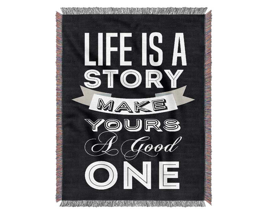 Life Is A Story Woven Blanket