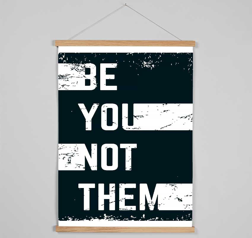 Be You Not Them Hanging Poster - Wallart-Direct UK