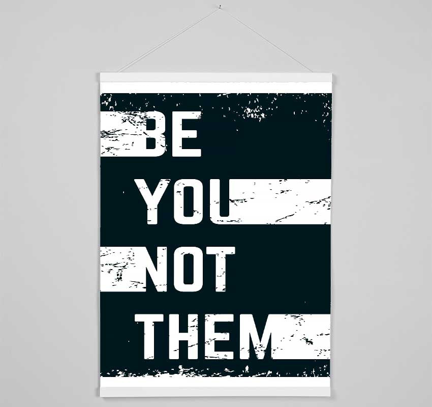 Be You Not Them Hanging Poster - Wallart-Direct UK