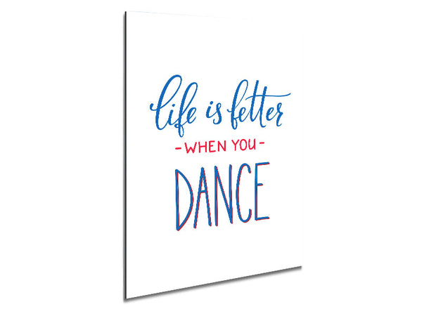 Life Is Better When You Dance 1