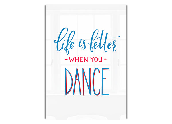 Life Is Better When You Dance 1