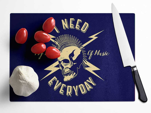 I Need My Dose Of Music Glass Chopping Board