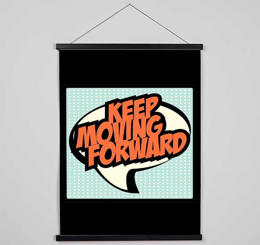 Keep Moving Forward Hanging Poster - Wallart-Direct UK