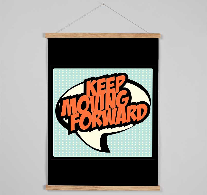 Keep Moving Forward Hanging Poster - Wallart-Direct UK