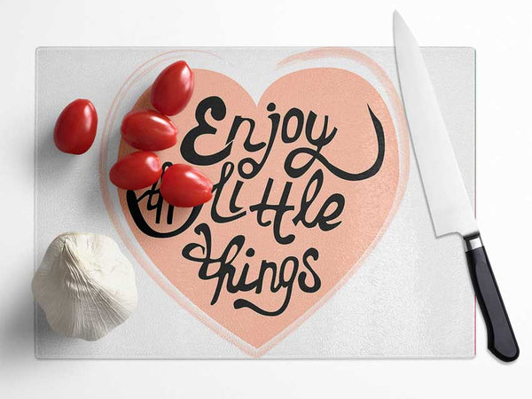 Enjoy The Little Things 2 Glass Chopping Board