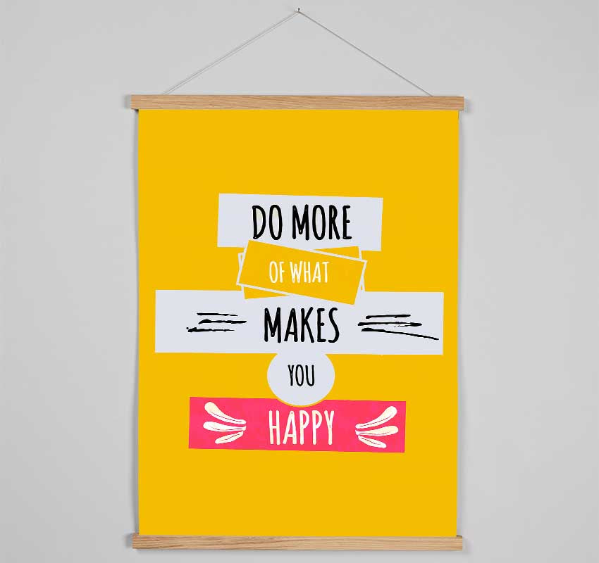 Do More Of What Makes You Happy 2 Hanging Poster - Wallart-Direct UK