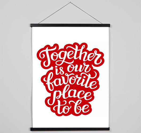 Together Is Our Favourite Place Hanging Poster - Wallart-Direct UK