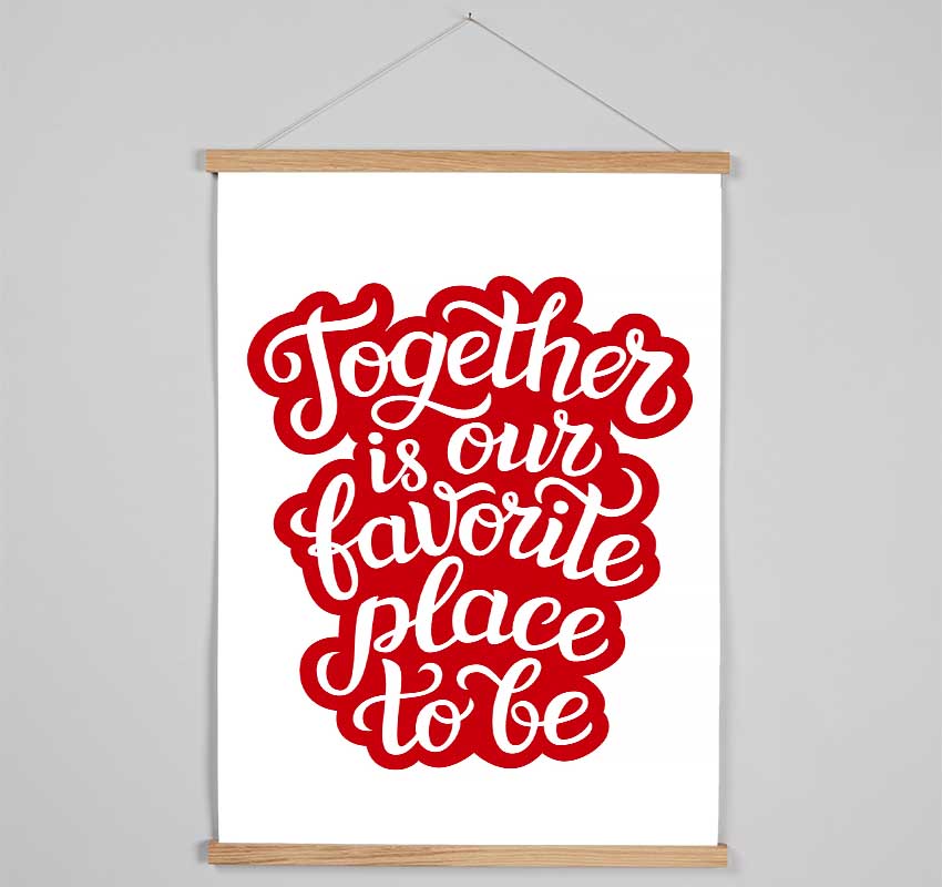 Together Is Our Favourite Place Hanging Poster - Wallart-Direct UK