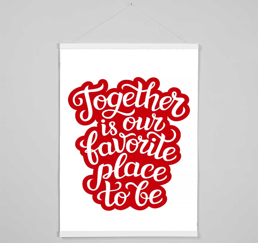 Together Is Our Favourite Place Hanging Poster - Wallart-Direct UK