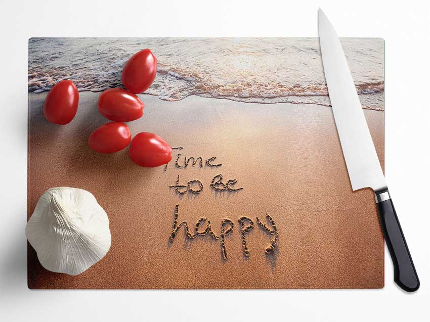 Time To Be Happy Glass Chopping Board