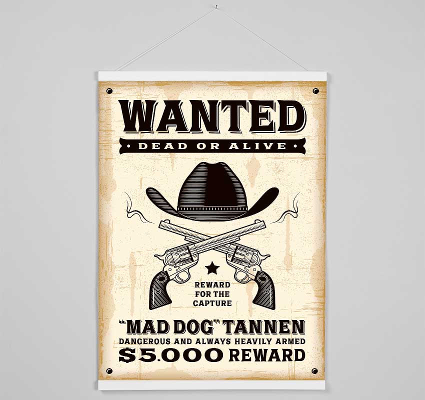 Mad Dog Wanted Dead Or Alive Hanging Poster - Wallart-Direct UK