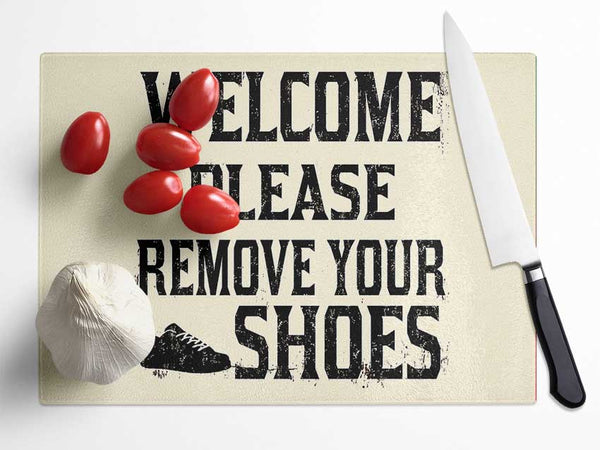 Welcome Please Remove Your Shoes Glass Chopping Board