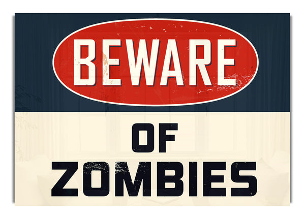 Beware Of Zombies