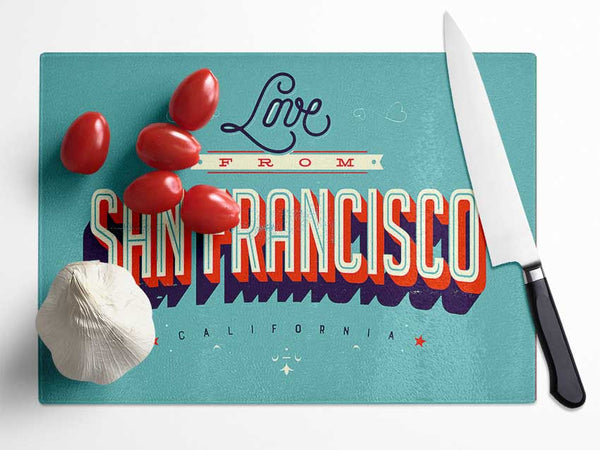 Love From California Glass Chopping Board