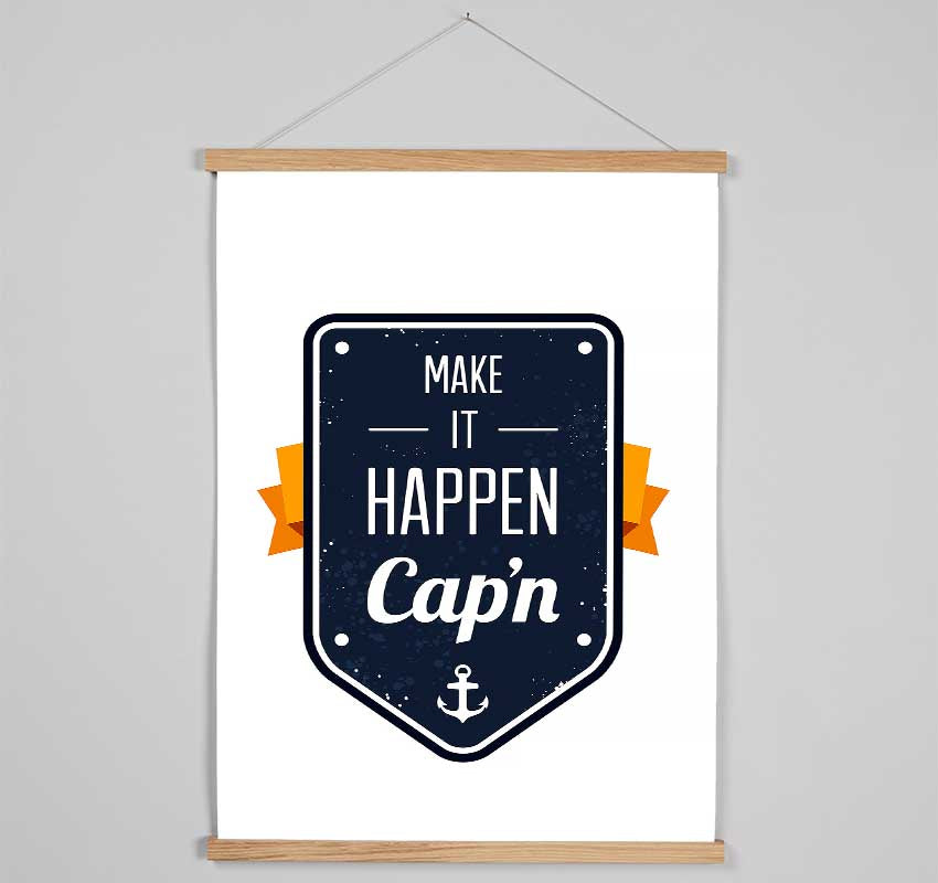 Make It Happen Cap'n Hanging Poster - Wallart-Direct UK