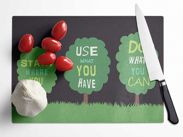 Start Where You Are Glass Chopping Board