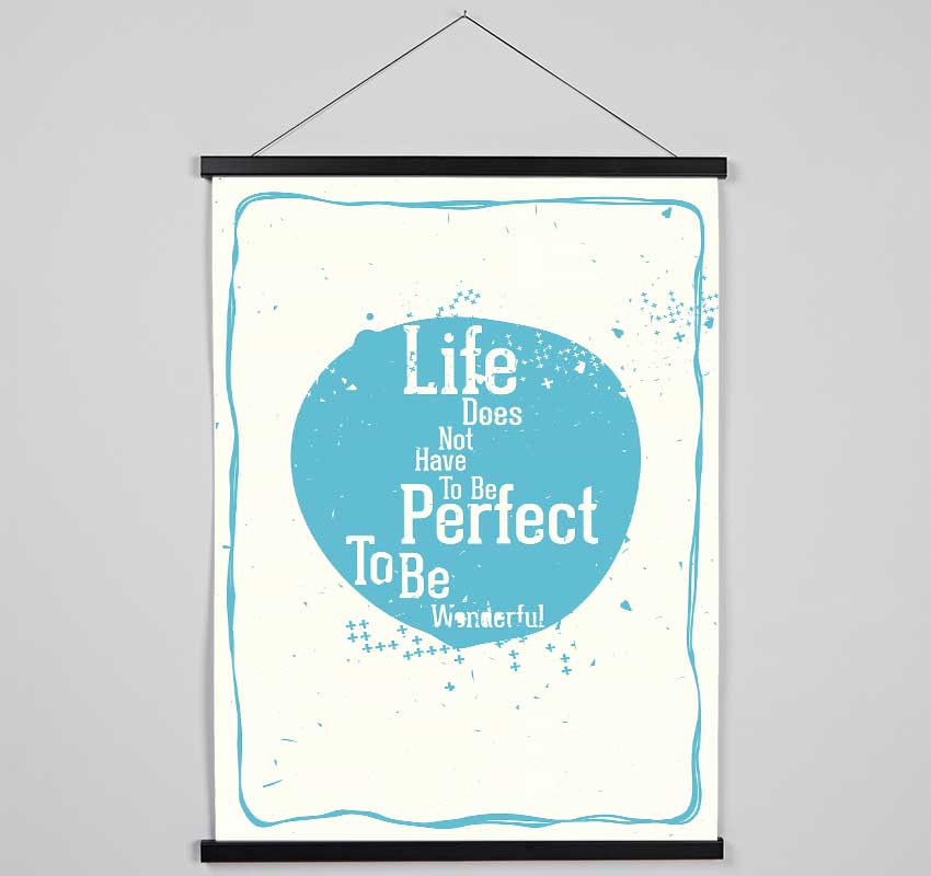 Life Does Not Have To Be Hanging Poster - Wallart-Direct UK